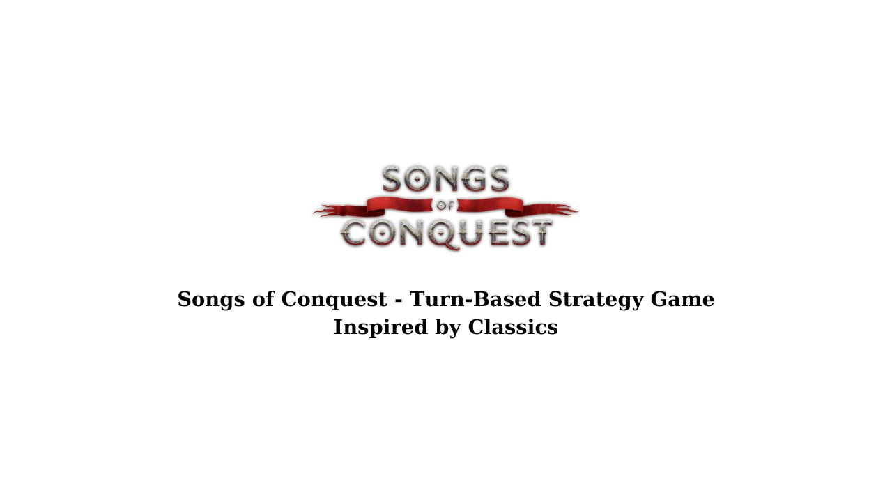 Songs of Conquest - Turn-Based Strategy Game Inspired by Classics